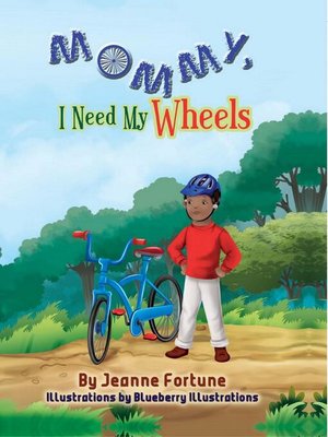 cover image of Mommy, I Need My Wheels